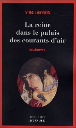 La reine dans le palais des courants d'air - Stieg Larsson