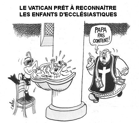 LE VATICAN PRÊT À RECONNAÎTRE LES ENFANTS D'ECCLÉSIASTIQUES - CABU