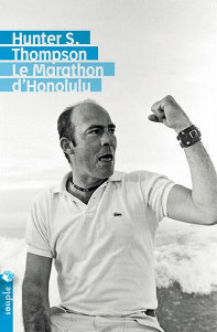 Le marathon d'Honolulu - Hunter S. Thompson