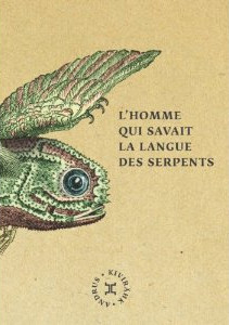 L'homme qui savait la langue des serpents - Andrus Kivirähk