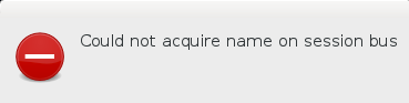 message could not acquire ,ame on session bus message could not acquire ,ame on session bus