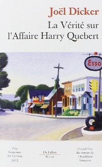 La vérité sur l'affaire Harry Québert - Joël Dicker