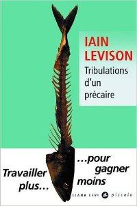 Tribulations d'un précaire - Iain Levison