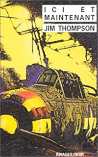 Ici et maintenant - Jim Thompson